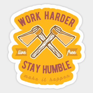 Work Harder and Make it Happen! Sticker